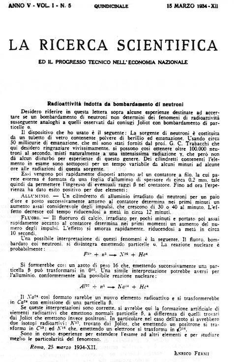 1934: le ricerche del gruppo Fermi (IV) Dal mese di marzo la Ricerca Scientifica ospitò i lavori Sulla radioattività indotta dal bombardamento di neutroni.