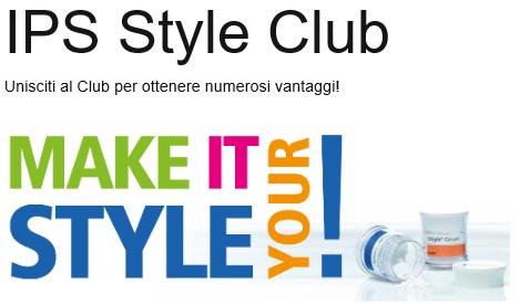 MODULO DI ISCRIZIONE ALL' IPS STYLE CLUB IPS Style Club: Iscrizione ufficiale Modulo Online di adesione: https://blog.ivoclarvivadent.