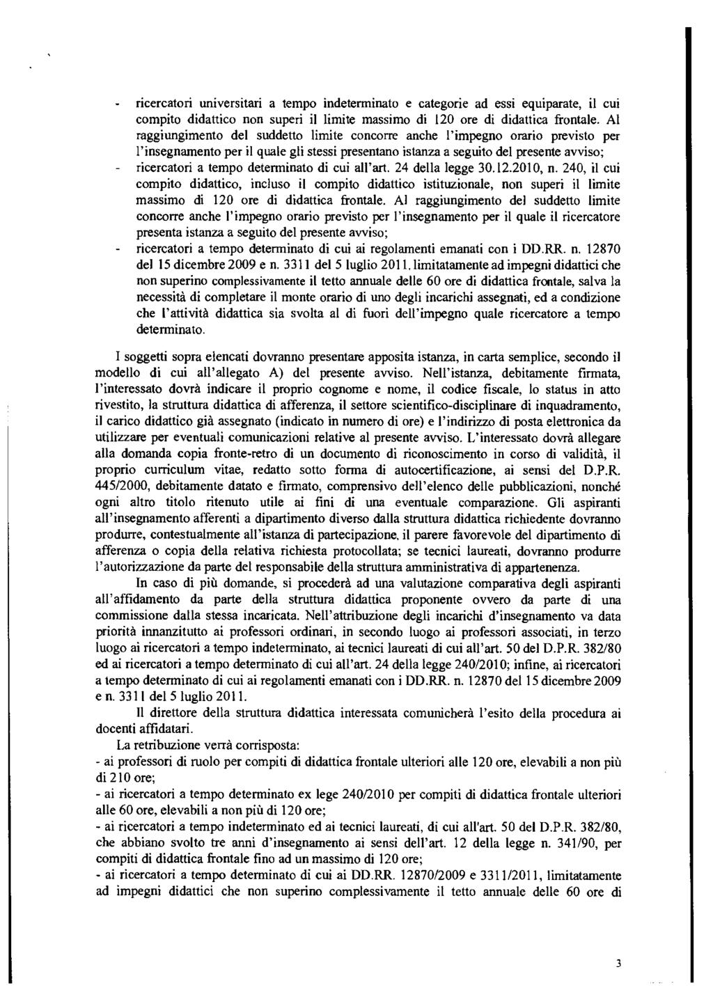 ricercatori universitari a tempo indeterminato e categorie ad essi equiparate, it cui compito didattico non superi ii limite massimo di 120 ore di didattica frontale.