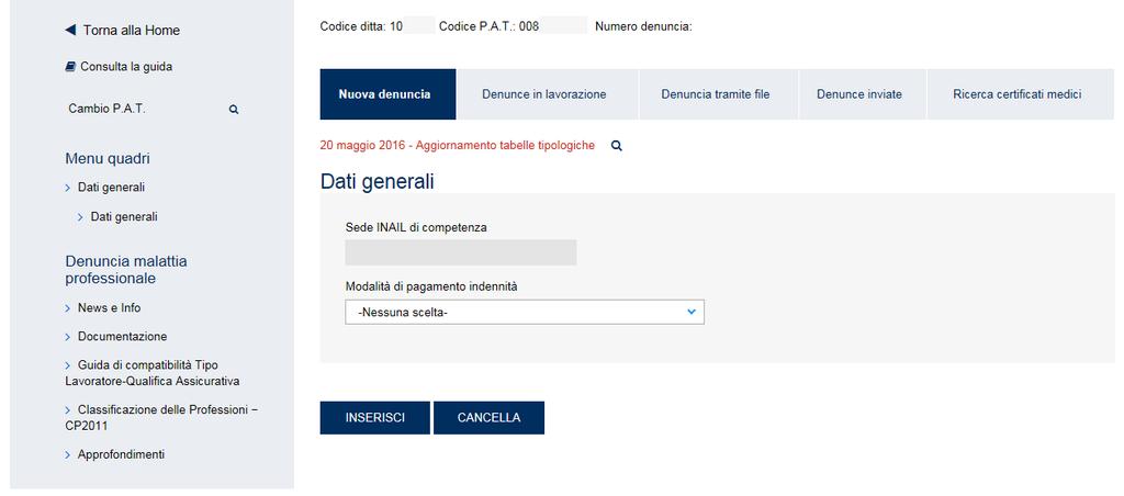 Come accedere alla denuncia di malattia professionale online Selezionata la denuncia, il sistema proporrà la prima operazione obbligatoria da eseguire per portare a termine l inserimento dei dati.