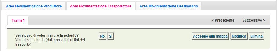 Selezionare Area Movimentazione Trasportatore e premere il tasto Firma ; Validare il processo di firma tramite il tasto Sì ; Digitare il PIN,