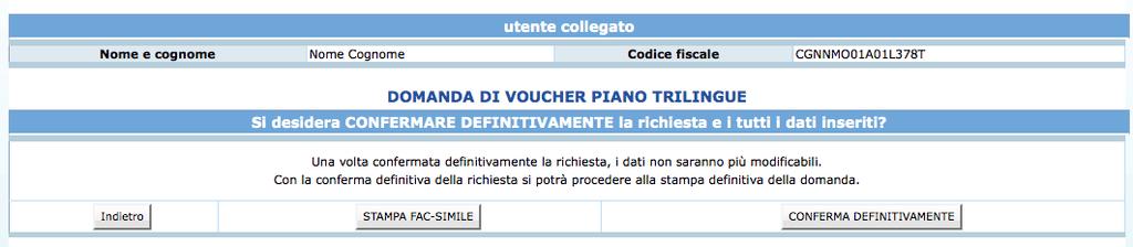 3. CONFERMA DEFINITIVA E STAMPA DOMANDA Dopo aver completato le varie sezioni, si arriva allo step in cui è possibile: procedere con la stampa del documento in