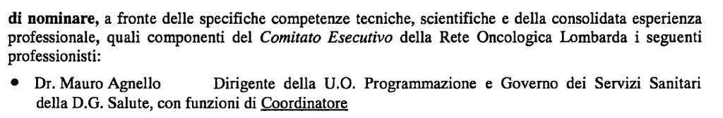 ROL 4 Managed Care Network Comitato Esecutivo Con professionisti prevalentemente individuati quali