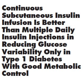 The aim of this study was to evaluate whether CSII reduces glucose variability with respect to MDI, in patients with comparable A1C levels 36 type 1 diabetic patients, treated with CSII (15 male and