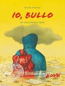 Classi quinte Sez. A Lettura dei testi: Per questo mi chiamo Giovanni di Luigi Garlando e Io, bullo di Giusi Parisi Einaudi.