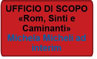 PROGRAMMA DELLA STRUTTURA UFFICIO DI SCOPO ROM, SINTI E CAMINANTI (codice LX) Dirigente responsabile del programma MICHELI MICHELA