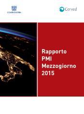 Il Rapporto PMI Mezzogiorno 2016 Rapporto PMI Mezzogiorno 2015 Effetti pesanti della crisi sul sistema di PMI del Mezzogiorno Alcuni segnali di ripresa Quale periodo