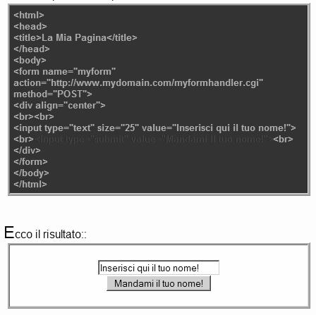 Interazione con il server mediante form La gestione dei form in PHP avviene in due fasi: 1. Preparazione del form 2.