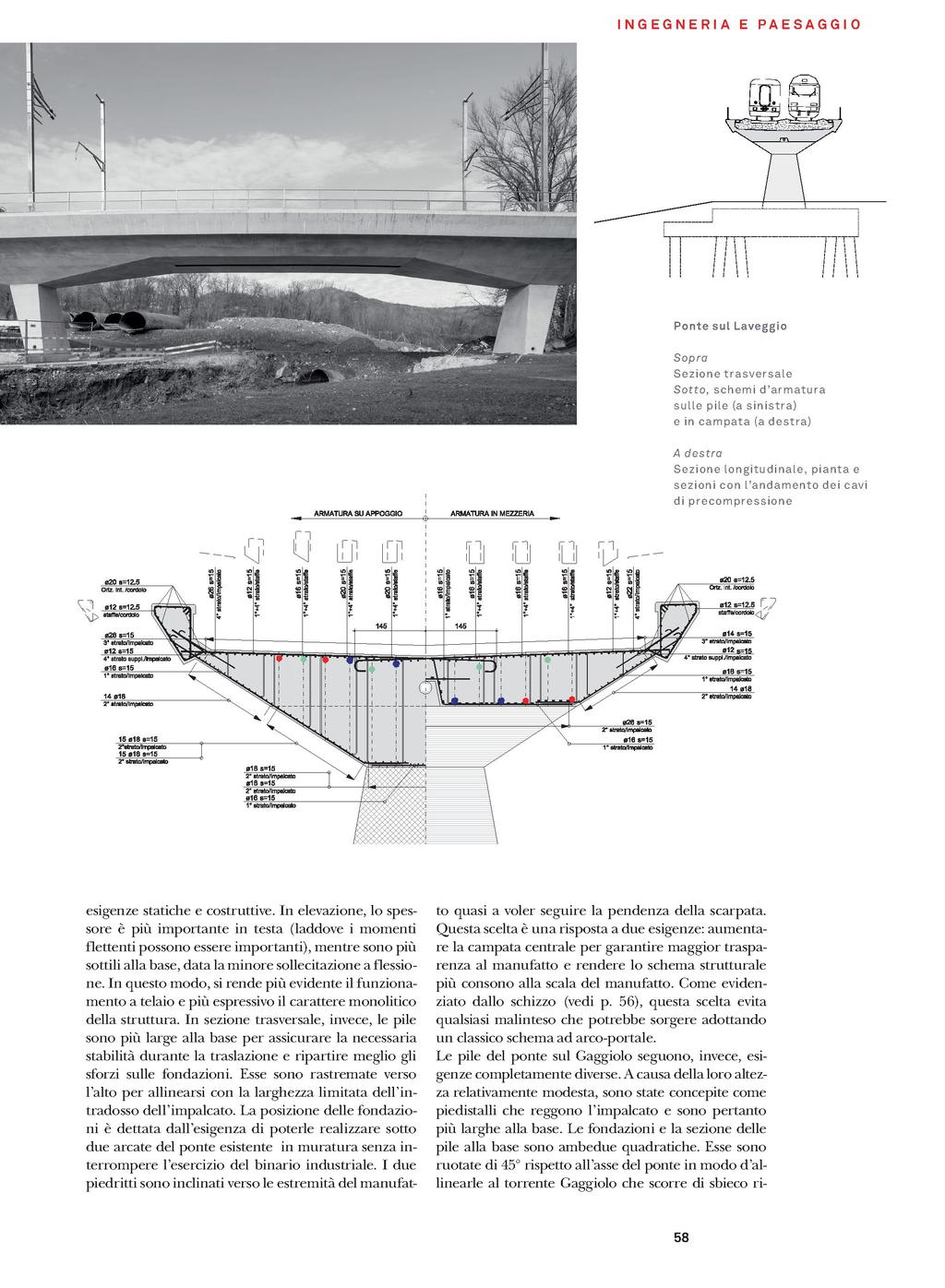 Ponte sullaveggio Sopra Sezione trasversale Sotto, schemi d'armatura sulle pile (a sinistra) e in campata (a destra) A destra Sezione longitudinale, pianta e sezioni con l'andamento dei cavi di