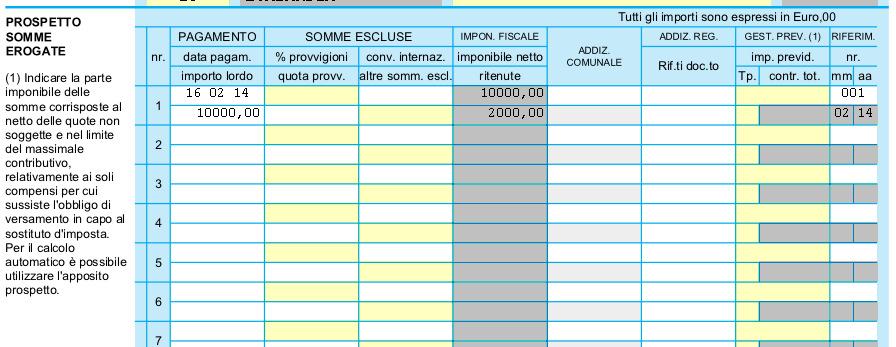 QUADRO ELENCO VERSAMENTI Il quadro "Elenco Versamenti" svolge una duplice funzione: - agevolare i controlli e le quadrature delle ritenute versate; - costituire un archivio di dati da poter