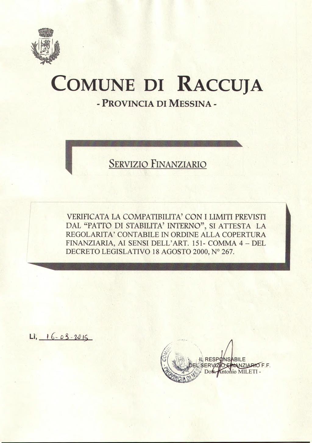 COMUNE DI RACCUJA - PROVINCIA DI MESSINA - SERVIZIO FINANZIARIO VERIFICATA LA COMPATIBILITA' CON I LIMITI PREVISTI DAL "PA'VFO DI STABILITA' INTERNO", SI