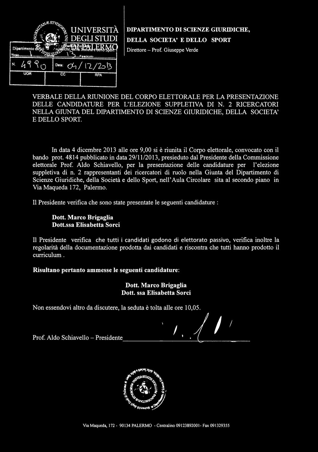 4814 pubblicato in data 29/11/2013, presieduto dal Presidente della Commissione elettorale Prof. Aldo Schiavello, per la presentazione delle candidature per l'elezione suppletiva di n.
