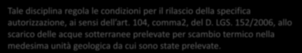 LE AZIONI DI PROMOZIONE DI REGIONE LOMBARDIA: ATTIVITÀ NORMATIVA REGOLAMENTAZIONE DEGLI IMPIANTI A CIRCUITO APERTO Regione Lombardia con la legge regionale 38/2015 ha disciplinato il prelievo e la