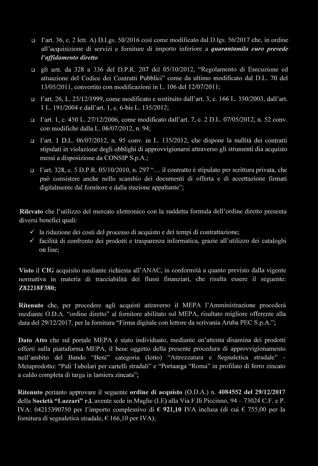 207 del 05/10/2012, Regolamento di Esecuzione ed attuazione del Codice dei Contratti Pubblici come da ultimo modificato dal D.L. 70 del 13/05/2011, convertito con modificazioni in L.