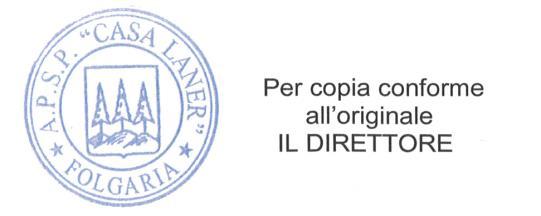 COPIA AZIENDA PUBBLICA DI SERVIZI ALLA PERSONA Casa Laner Folgaria (TN) PROVINCIA AUTONOMA DI TRENTO Prot. n. 3376 VERBALE DI DELIBERAZIONE N.