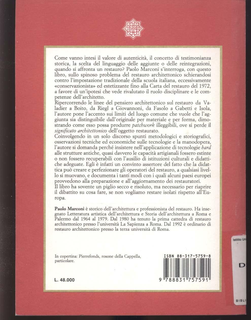 Come vanno intesi il valore di autenticità, il concetto di testimonianza storica, la scelta del linguaggio delle aggiunte o delle reintegrazioni, quando si affronta un restauro?