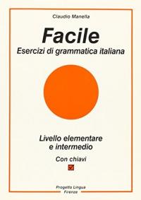 978-88-87883-06-0 FACILE Esercizi di grammatica italiana