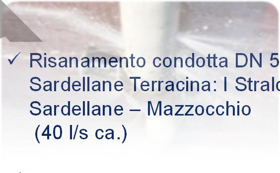 ) Dearsenificatore Centrale Sardellane e collegamento campo pozzi Sardellane 2 Condotta collegamento Villa Santo