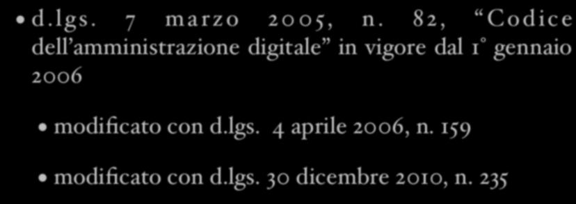 Il quadro normativo d.lgs. 7 marzo 2005, n.