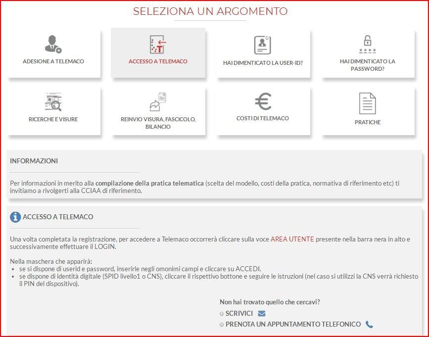 Per ottenere servizi di assistenza sull accesso alla piattaforma Telemaco è possibile scrivere o prenotare una chiamata diretta con il servizio di