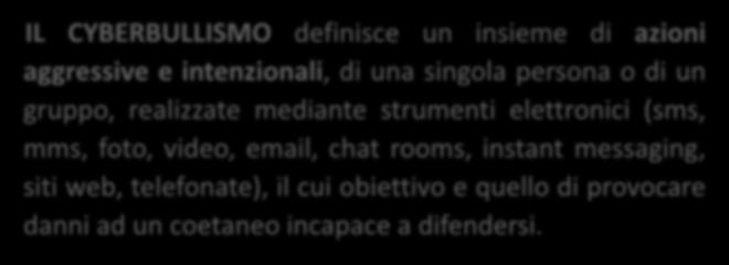 momento della loro vita, perseguitandole con messaggi, immagini, video offensivi