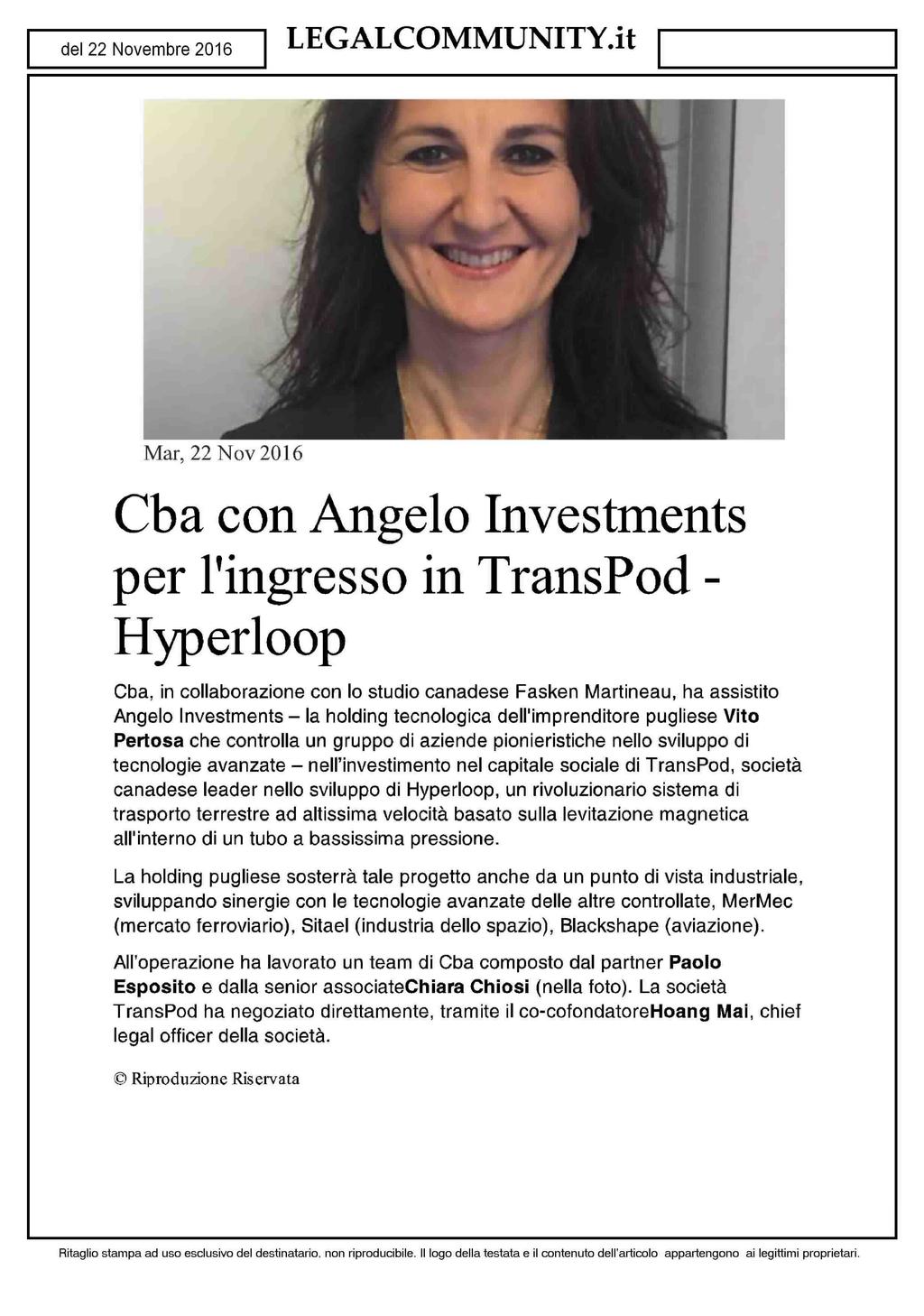Mar, 22 Nov 2016 Cba con Angelo Investments per l'ingresso in TransPod - Hyperloop Cba, in collaborazione con lo studio canadese Fasken Martineau, ha assistito Angelo Investments - la holding