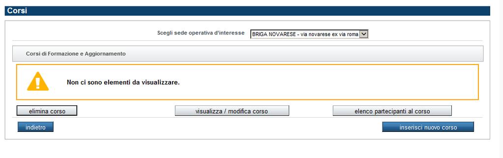 Il sistema mostra la seguente videata A questo punto l operatore può scegliere di cambiare (in alto) la sede operativa d interesse su cui vuole inserire i corsi oppure rimanere nella sede scelta in