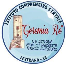 ISTITUTO COMPRENSIVO STATALE GEREMIA RE Via TURATI, 8 73045 LEVERANO (LE) SEGR. TEL./FAX 0832.92.50.76 E-mail: LEIC83000A@ISTRUZIONE.IT; pec: leic83000a@pec.istruzione.it http://www.icleverano2.edu.
