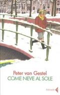 Come neve al sole / Peter van Gestel Gestel, Peter van. Feltrinelli 2007; 284 p.