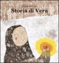 Storia di Vera / Gabriele Clima Clima, Gabriele <1967-> San Paolo 2010; 1 volume (senza paginazione) in gran parte