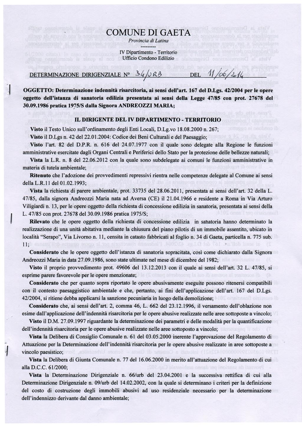 COMUNE DI GAETA Provincia di Latina IV Dipartimento - Territorio Ufficio Condono Edilizio 1 4 A) RA DEI, 1t/61 OGGETTO: Determinazione indennità risarcitoria, ai sensi dell'art. 167 del D.Lgs.