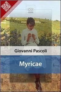 X Agosto La cavallina storna Fiume Myricae è una raccolta di poesie di Giovanni Pascoli, pubblicata in successive edizioni tra il 1891 e il 1903.