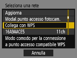 Connessione tramite WPS (modalità PIN) 4 Selezionare [Collega con WPS]. Selezionare [Collega con WPS], quindi premere <0>. 5 6 Selezionare [WPS (modalità PIN)].