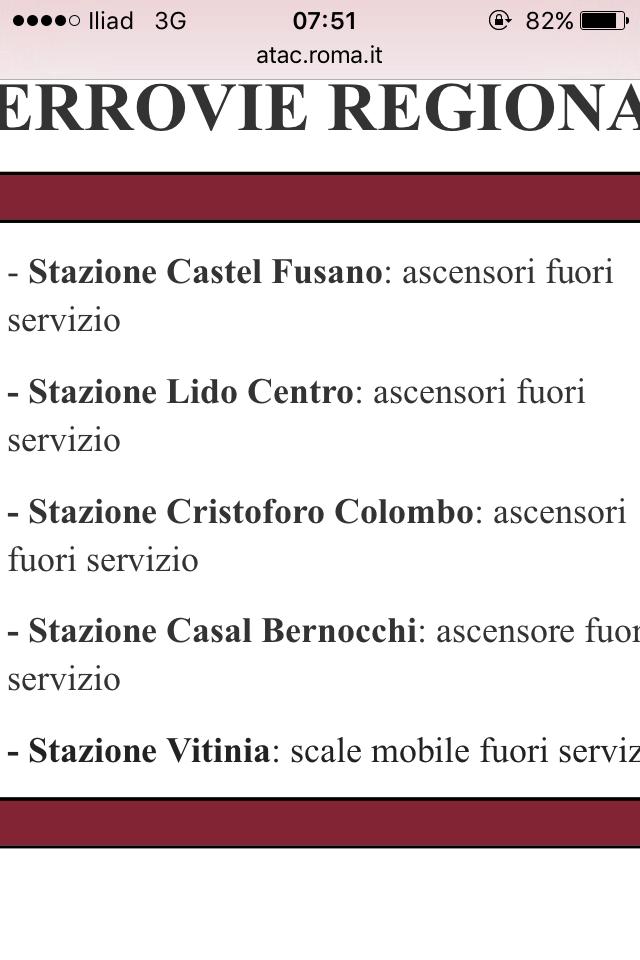 . Per i due ascensori di Castel Fusano si segnala che sono fermi da oltre 24 mesi ed in questo periodo, l informazione riportata nella nota regionale (riteniamo di fonte ATAC) non ha trovato ancora