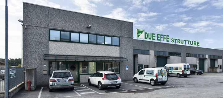 DUEEFFE STRUTTURE Nel 1998 nasce DUE EFFE STRUTTURE srl con sede a Palazzago, in provincia di Bergamo.