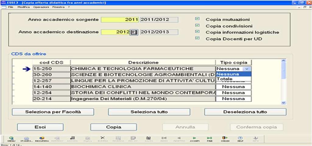 Selezionare l anno accademico dal quale si vuole copiare l offerta (aa. sorgente) e inserire l anno accademico in cui copiarla ( aa destinazione).