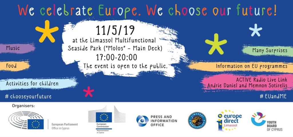 NEWSLETTER MAY 2019 EVENTS EUROPE DAY May 11 th The European institutions present in Cyprus organize, in collaboration with local authorities, Europe Day, an event that promotes European values and