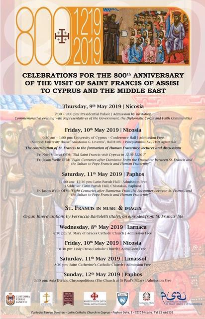 CELEBRATION FOR THE 800 YEARS OF THE VISIT OF SAINT FRANCIS OF ASSISI TO CYPRUS May 9 th 11 th On the occasion of the 800th anniversary celebrations of the visit of St.