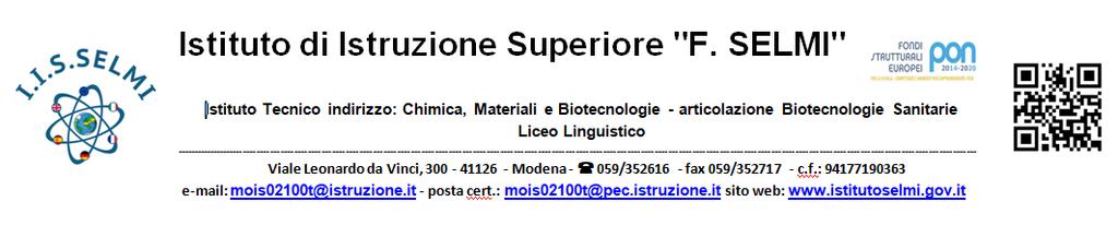 INDIRIZZO TECNICO : chimica dei materiali e biotecnologie- indirizzo biotecnologie sanitarie (MOTE0101G) Viale Leonardo da Vinci, 300 4116 Modena tel.