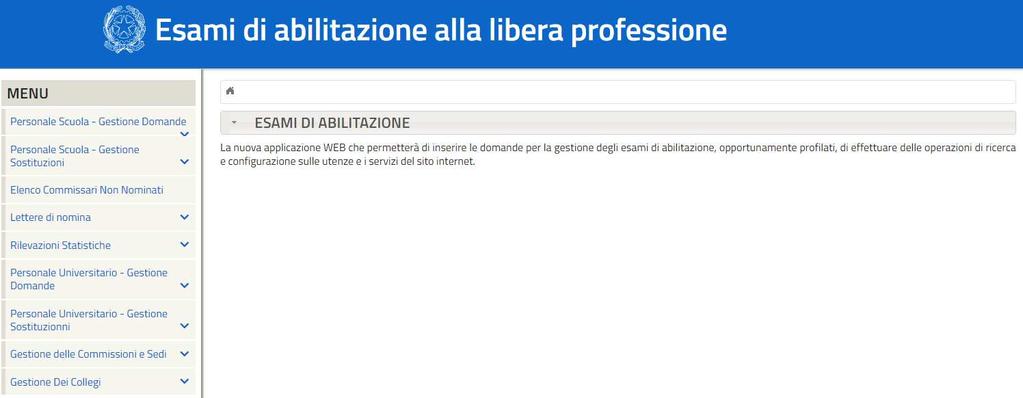 Dopo aver selezionato la voce Esami di abilitazione alla libera professione il sistema prospetterà una nuova maschera con l elenco delle funzionalità a disposizione in relazione al proprio profilo.