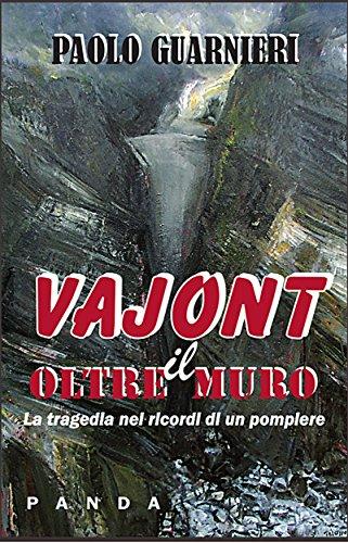 Il racconto 'Le lenti progressive' (31 pagine) di Fran Vajont - Oltre il muro L'autore di questo libro, all'epoca dei fatti, era un giovane pompiere.