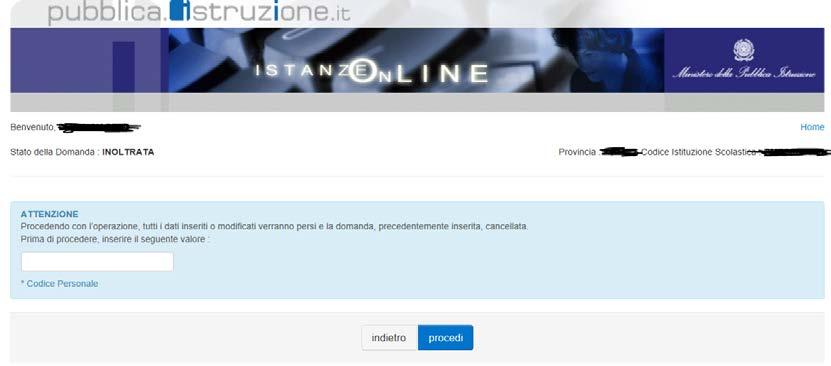 Cliccando sul bottone CANCELLA DOMANDA il sistema prospetterà una pagina per validare l operazione richiesta. L utente deve inserire il codice personale e fare clic su Procedi.