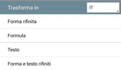 Tramite «Trasforma in» è invece possibile trasformare appunto l