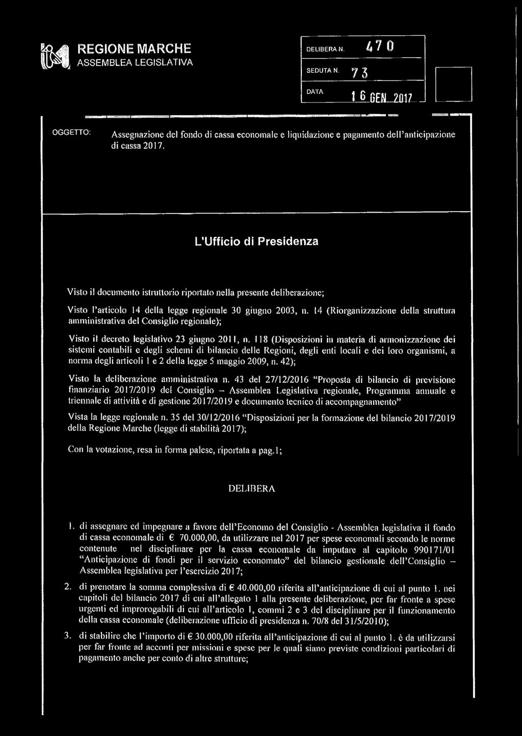 14 (Riorganizzazione della struttura amministrativa del Consiglio regionale); Visto il decreto legislativo 23 giugno 2011, n.