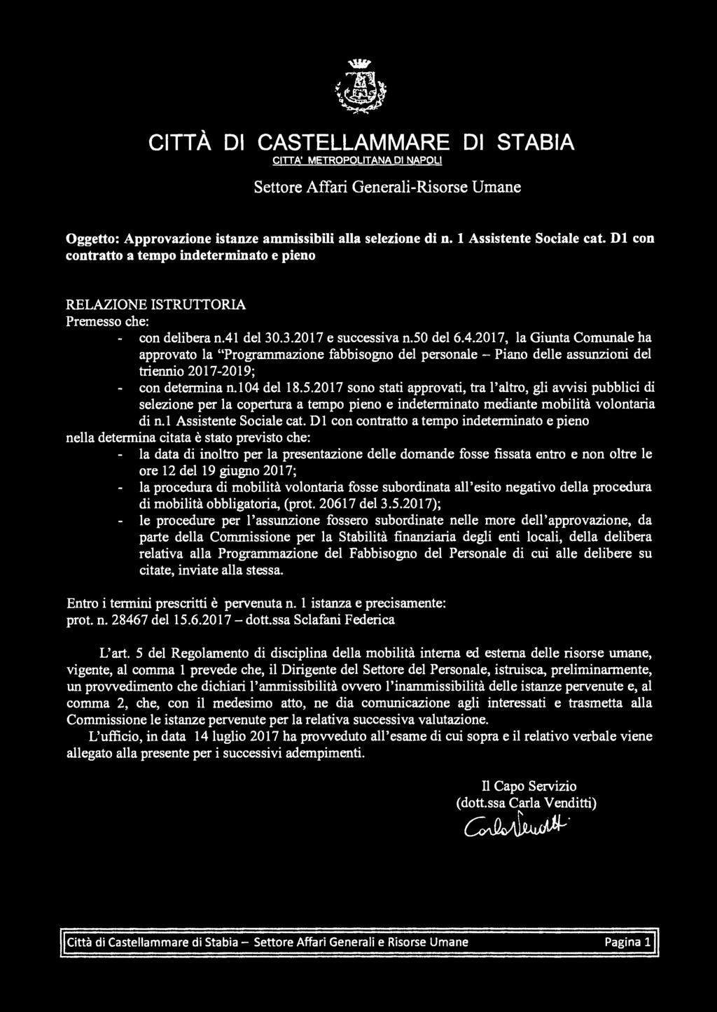 D l con contratto a tempo indeterminato e pieno nella determina citata è stato previsto che: la data di inoltro per la presentazione delle domande fosse fissata entro e non oltre le ore 12 del 19