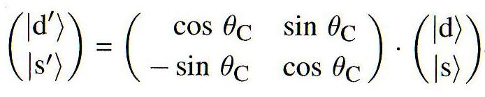 I coefficienti che compaiono in queste combinazioni lineari possono essere scritti come seno e coseno di un angolo detto angolo di Cabibbo θ C.