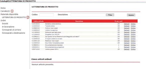 INSERIMENTO DI UN NUOVO ORDINE La creazione di un nuovo ordine inizia dalla selezione del catalogo nel quale ricercare gli articoli da ordinare.