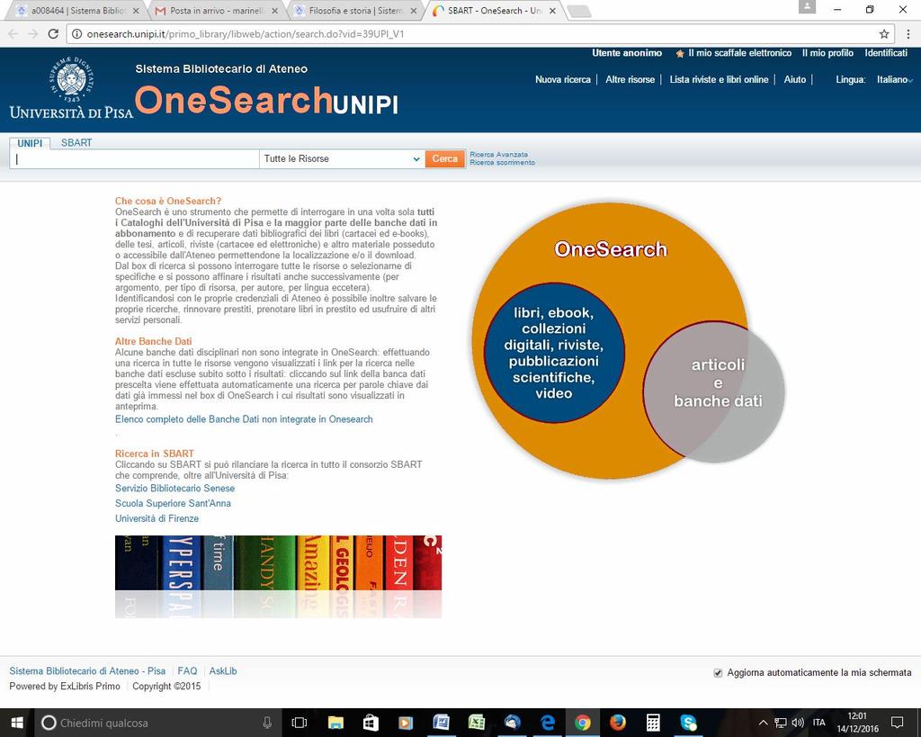 OneSearch OneSearch è una piattaforma per la ricerca bibliografica che come punto di accesso unificato dei tre atenei toscani, a cui si aggiunge la Scuola Superiore Sant Anna, consente anche la