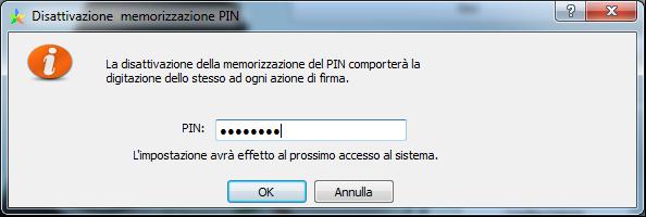 Deselezionare l opzione Abilita memorizzazione PIN ; Opzione da deselezionare Il sistema visualizza una maschera