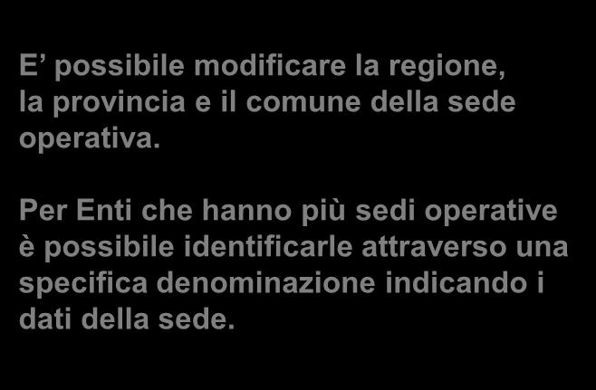 Per Enti che hanno più sedi operative è possibile identificarle